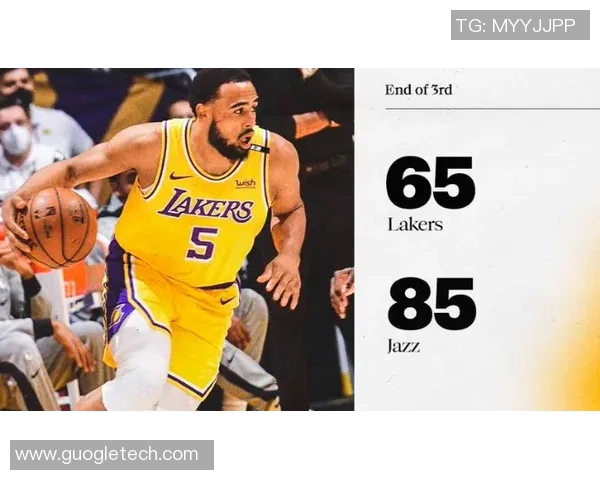 湖人与爵士对决球员数据分析及表现对比解析 湖人与爵士对决球员数据分析及表现对比解析